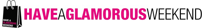Have a Glamorous Weekend